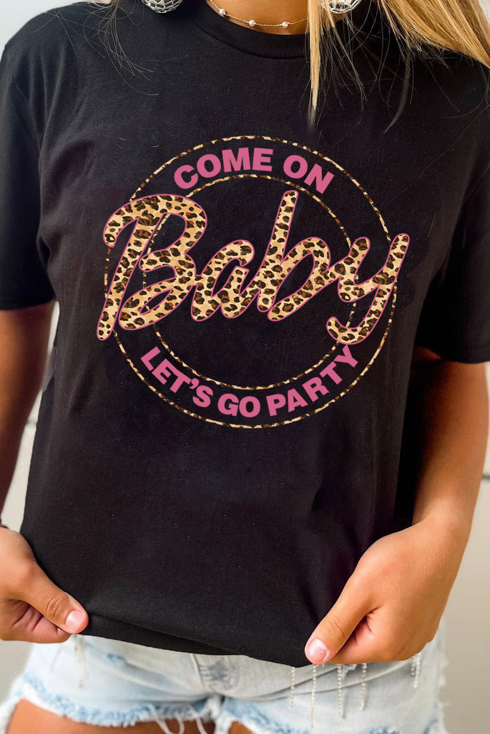 Black Come On Baby Lets Go Party Graphic T Shirt Graphic Tees JT's Designer Fashion