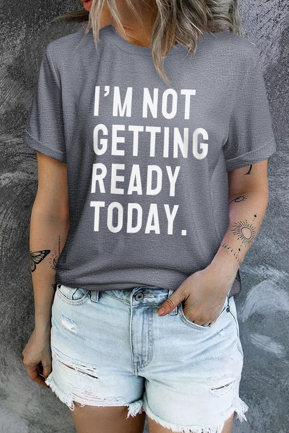 Gray I'M NOT GETTING READY TODAY Graphic T Shirt Graphic Tees JT's Designer Fashion