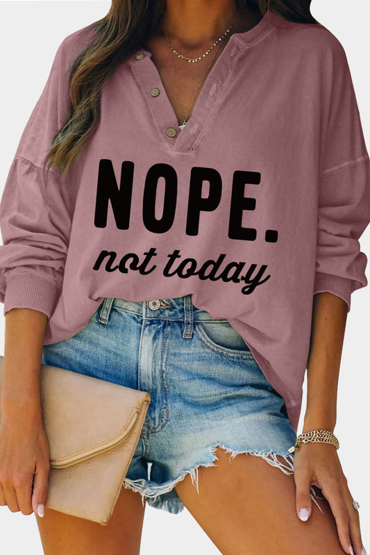 Pink Not Today Letter Print Button V Neck Sweatshirt Graphic Sweatshirts JT's Designer Fashion