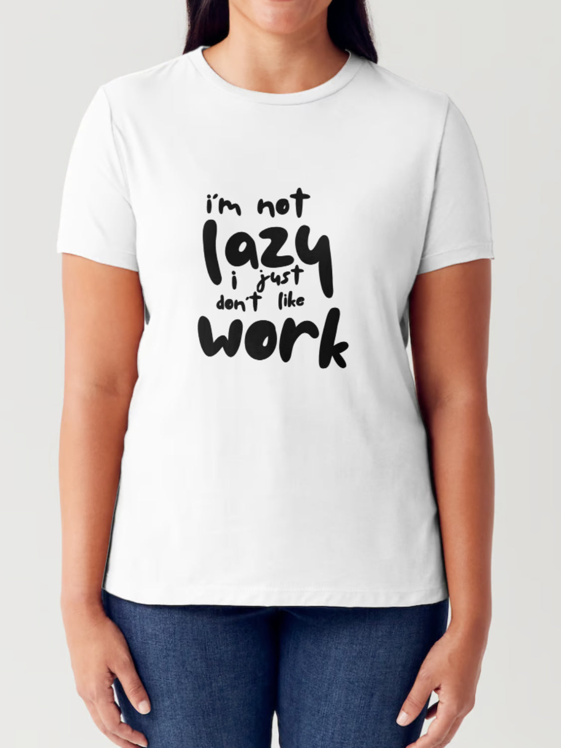 I'M NOT LAZY I JUST DON'T LIKE WORK Letter Graphic Short Sleeve Tubular T-Shirt White Graphic Tees JT's Designer Fashion