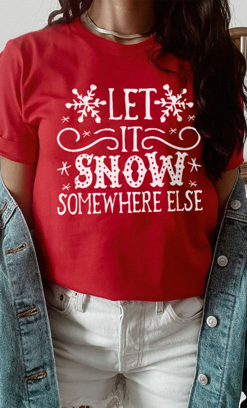 Fiery Red Let It Snow Somewhere Else Snowflake Graphic T Shirt Graphic Tees JT's Designer Fashion